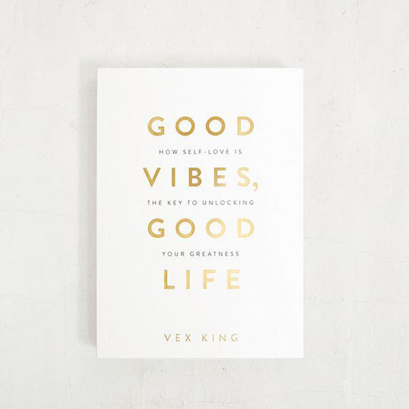 Good Vibes, Good Life: How Self-love Is the Key to Unlocking Your Greatness