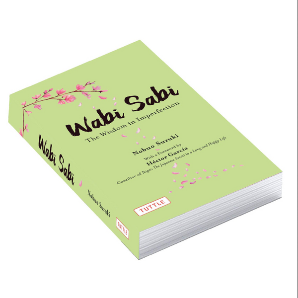 Wabi Sabi: The Wisdom in Imperfection - the style salad