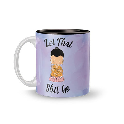 Let That Shit Go Mug - The Style Salad