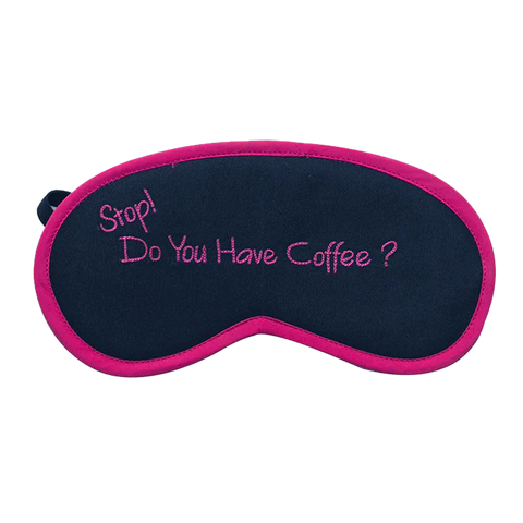 Do You Have Coffee Eye Mask